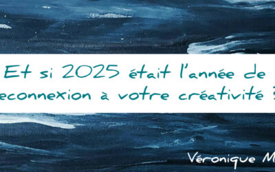 Et si 2025 était l’année de reconnexion à votre créativité ?